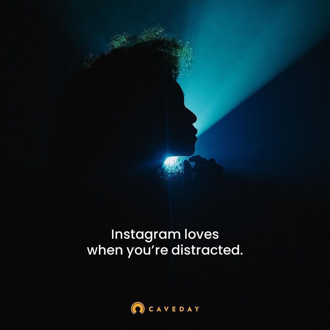 Cave-Day-Instagram-loves-when-youre-distracted